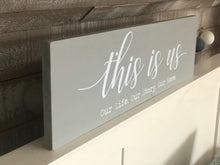 Load image into Gallery viewer, Wooden 'THIS IS US' Quote Freestanding Sign